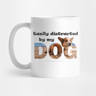 Easily distracted by my dog - Cordi oil painting word art Mug